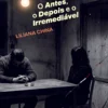o_antes_o_depois_e_o_irremedia_vel